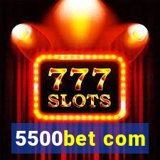 5500bet com